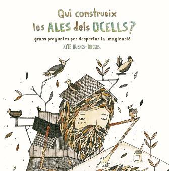 QUI CONSTRUEIX LES ALES DELS OCELLS? | 9788416497799 | HUGHES ODGERS, KYLE | Llibreria L'Illa - Llibreria Online de Mollet - Comprar llibres online