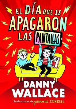 DÍA QUE SE APAGARON LAS PANTALLAS, EL | 9788413923734 | WALLACE, DANNY | Llibreria L'Illa - Llibreria Online de Mollet - Comprar llibres online