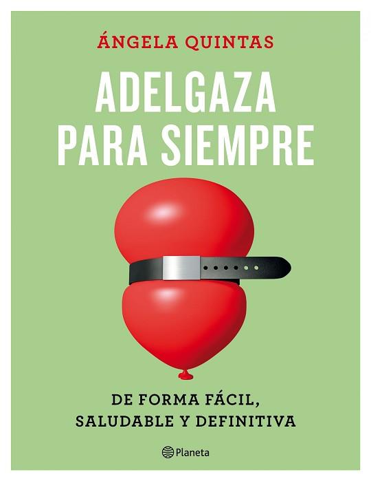 ADELGAZA PARA SIEMPRE | 9788408165187 | QUINTAS, ANGELA | Llibreria L'Illa - Llibreria Online de Mollet - Comprar llibres online