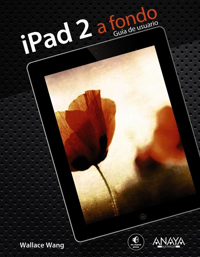 IPAD 2 A FONDO | 9788441529984 | WANG, WALLACE | Llibreria L'Illa - Llibreria Online de Mollet - Comprar llibres online