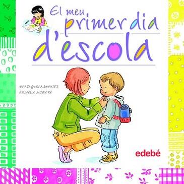 MEU PRIMER DIA D'ESCOLA, EL | 9788468301877 | GARCIA SABATES, BERTA / MODERE, ARMELLE | Llibreria L'Illa - Llibreria Online de Mollet - Comprar llibres online