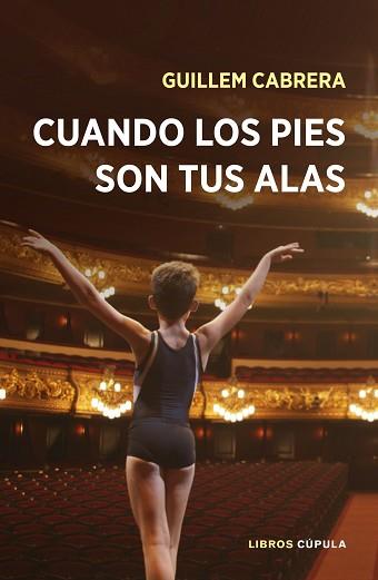 CUANDO LOS PIES SON TUS ALAS | 9788448023164 | CABRERA, GUILLEM | Llibreria L'Illa - Llibreria Online de Mollet - Comprar llibres online