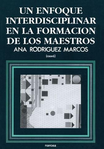 ENFOQUE INTERDISCIPILNAR EN FORMACION.MAESTROS, UN | 9788427710962 | RODRIGUEZ MARCOS,ANA | Llibreria L'Illa - Llibreria Online de Mollet - Comprar llibres online