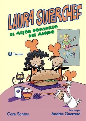 LAURA SUPERCHEF: EL MEJOR BOCADILLO DEL MUNDO | 9788469603857 | SANTOS, CARE / ANDRES GUERRERO | Llibreria L'Illa - Llibreria Online de Mollet - Comprar llibres online