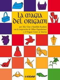 MAGIA DEL ORIGAMI, LA | 9788441411418 | GRAY, ALICE / KASAHARA, KUNIHIKO | Llibreria L'Illa - Llibreria Online de Mollet - Comprar llibres online