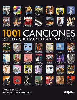 1001 CANCIONES QUE HAY QUE ESCUCHAR ANTES DE MORIR | 9788425346170 | DIMERY, ROBERT / VISCONTI, TONI | Llibreria L'Illa - Llibreria Online de Mollet - Comprar llibres online