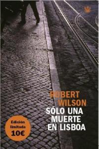 SOLO UNA MUERTE EN LISBOA | 9788478711536 | WILSON, ROBERT | Llibreria L'Illa - Llibreria Online de Mollet - Comprar llibres online