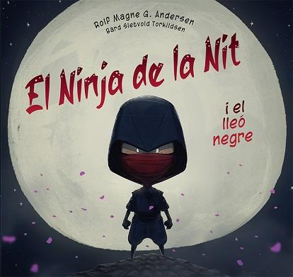 NINJA DE LA NIT I EL LLEÓ NEGRE | 9788491457541 | G. ANDERSEN, ROLF MAGNE | Llibreria L'Illa - Llibreria Online de Mollet - Comprar llibres online