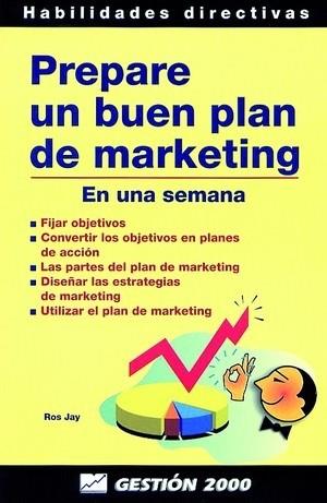 PREPARE UN BUEN PLAN DE MARKETING | 9788480887083 | JAY, ROS | Llibreria L'Illa - Llibreria Online de Mollet - Comprar llibres online