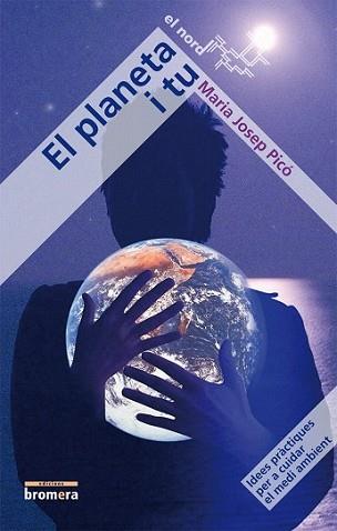 PLANETA I TU, EL (EL NORD, 7) | 9788498243079 | PICO, MARIA JOSEP | Llibreria L'Illa - Llibreria Online de Mollet - Comprar llibres online