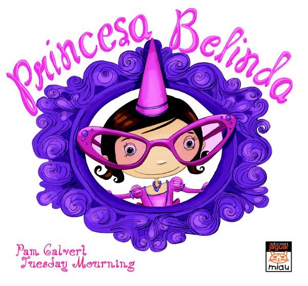 PRINCESA BELINDA, LA | 9788496423831 | CALVERT, PAM | Llibreria L'Illa - Llibreria Online de Mollet - Comprar llibres online