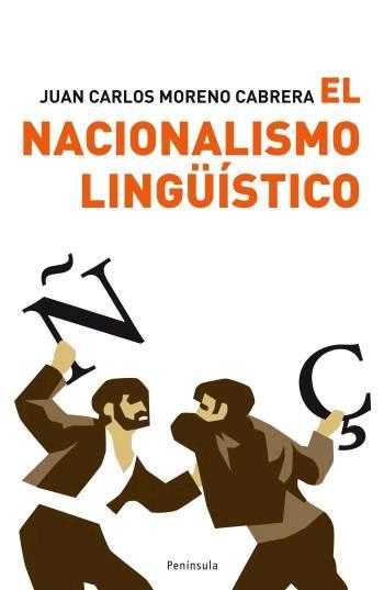 NACIONALISMO LINGÜÍSTICO, EL | 9788483078167 | MORENO CABRERA, JUAN CARLOS | Llibreria L'Illa - Llibreria Online de Mollet - Comprar llibres online