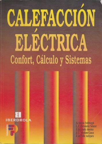 CALEFACCION ELECTRICA CONFORT, CALCULO Y SISTEMAS | 9788428322102 | ALONSO ANDONEGUI, A. | Llibreria L'Illa - Llibreria Online de Mollet - Comprar llibres online