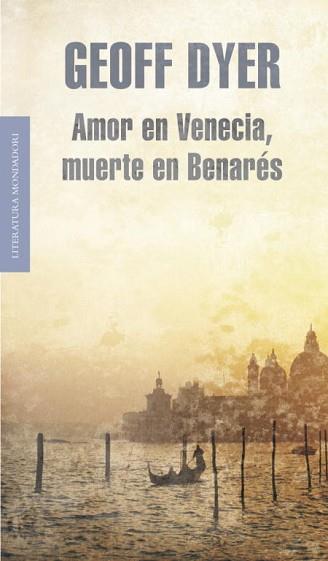 AMOR EN VENECIA MUERTE EN BENARES | 9788439722045 | DYER, GEOFF | Llibreria L'Illa - Llibreria Online de Mollet - Comprar llibres online