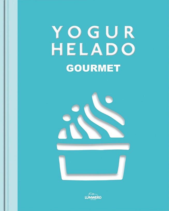 YOGUR HELADO | 9788415888703 | AA. VV. | Llibreria L'Illa - Llibreria Online de Mollet - Comprar llibres online