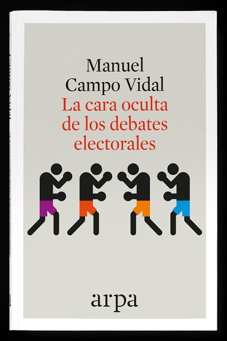 CARA OCULTA DE LOS DEBATES ELECTORALES, LA | 9788416601349 | CAMPO VIDAL, MANUEL | Llibreria L'Illa - Llibreria Online de Mollet - Comprar llibres online