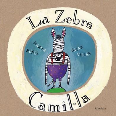 ZEBRA CAMIL.LA, LA | 9788484640035 | NUÑEZ, MARISA | Llibreria L'Illa - Llibreria Online de Mollet - Comprar llibres online