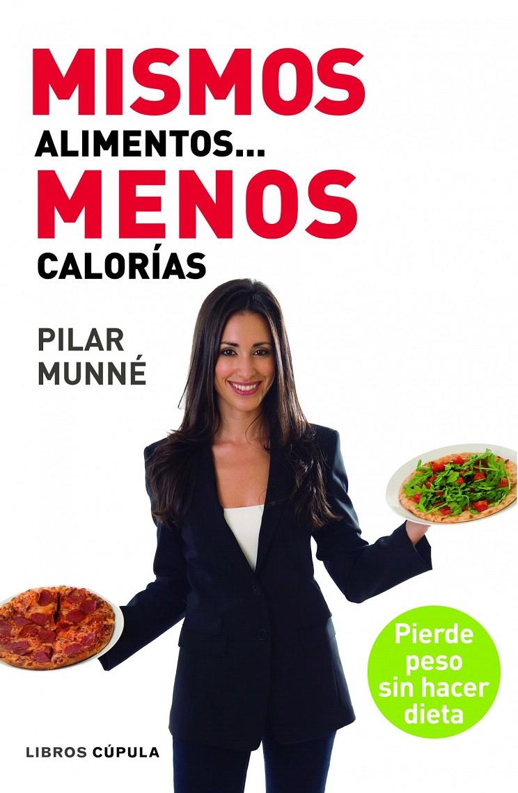 MISMOS ALIMENTOS MENOS CALORÍAS | 9788448005016 | MUNNÉ, PILAR | Llibreria L'Illa - Llibreria Online de Mollet - Comprar llibres online