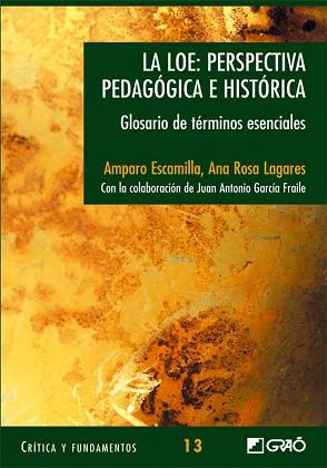 LOE PERSPECTIVA PEDAGOGICA E HISTORICA, LA | 9788478274413 | ESCAMILLA, AMPARO / ANA ROSA LUGARES