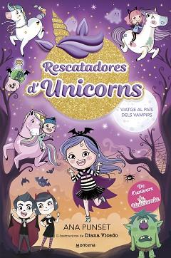 RESCATADORES D'UNICORNS 5 - VIATGE AL PAÍS DELS VAMPIRS | 9788410050006 | PUNSET, ANA | Llibreria L'Illa - Llibreria Online de Mollet - Comprar llibres online