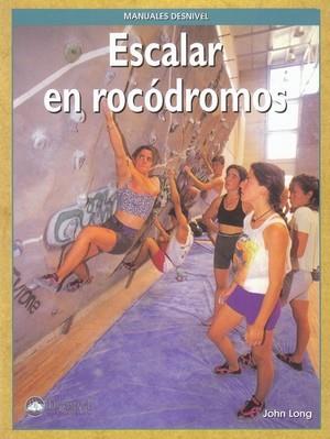 ESCALAR EN ROCODROMOS | 9788487746697 | LONG, JOHN | Llibreria L'Illa - Llibreria Online de Mollet - Comprar llibres online