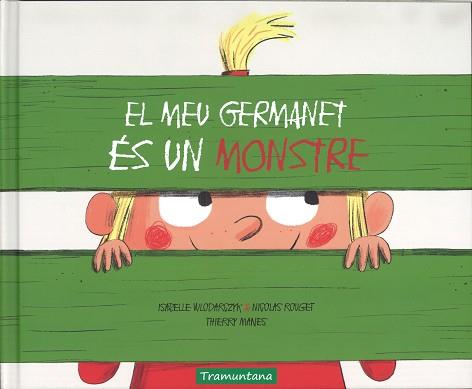 MEU GERMANET ES UN MONSTRE, EL | 9788417303013 | WLODARGZYK, ISABELLE / NICOLAS ROUGET / HIERRY MANES | Llibreria L'Illa - Llibreria Online de Mollet - Comprar llibres online