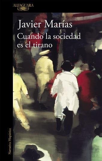 CUANDO LA SOCIEDAD ES EL TIRANO | 9788420437811 | MARÍAS, JAVIER | Llibreria L'Illa - Llibreria Online de Mollet - Comprar llibres online