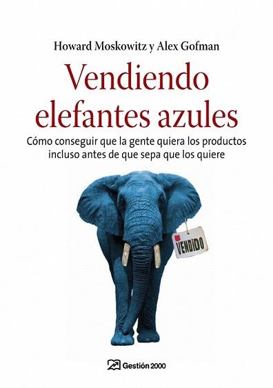 VENDIENDO ELEFANTES AZULES | 9788496612846 | MOSKOWITZ, HOWARD / ALEX GOFMAN | Llibreria L'Illa - Llibreria Online de Mollet - Comprar llibres online