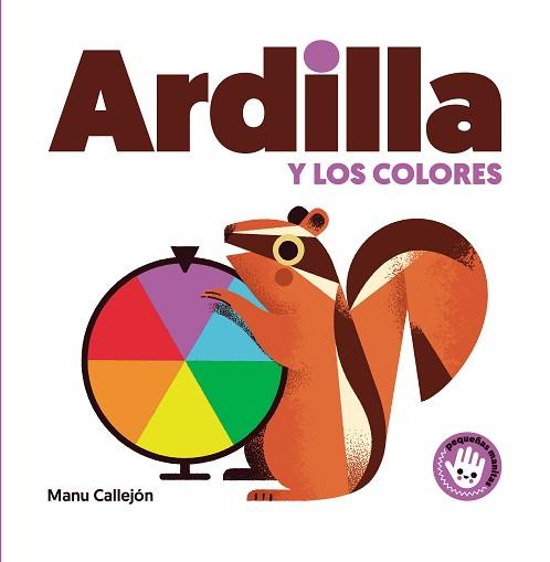 ARDILLA Y LOS COLORES | 9788448852931 | CALLEJÓN, MANU | Llibreria L'Illa - Llibreria Online de Mollet - Comprar llibres online