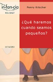 QUE HAREMOS CUANDO SEAMOS PEQUEÑOS? | 9788480635219 | RISCHER, PENNY | Llibreria L'Illa - Llibreria Online de Mollet - Comprar llibres online