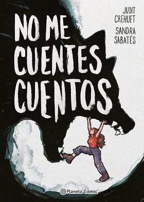 NO ME CUENTES CUENTOS | 9788411611183 | SABATÉS, SANDRA/CREHUET, JUDIT | Llibreria L'Illa - Llibreria Online de Mollet - Comprar llibres online