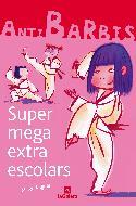 SUPER MEGA EXTRA ESCOLARS | 9788424624415 | ANGUERA, MERCE | Llibreria L'Illa - Llibreria Online de Mollet - Comprar llibres online