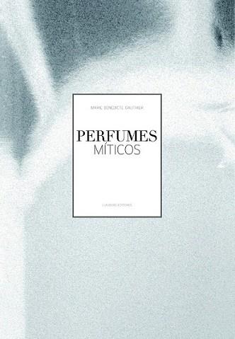 PERFUMES MITICOS | 9788497858656 | MARIE BÉNÉDICTE GAUTHIER | Llibreria L'Illa - Llibreria Online de Mollet - Comprar llibres online