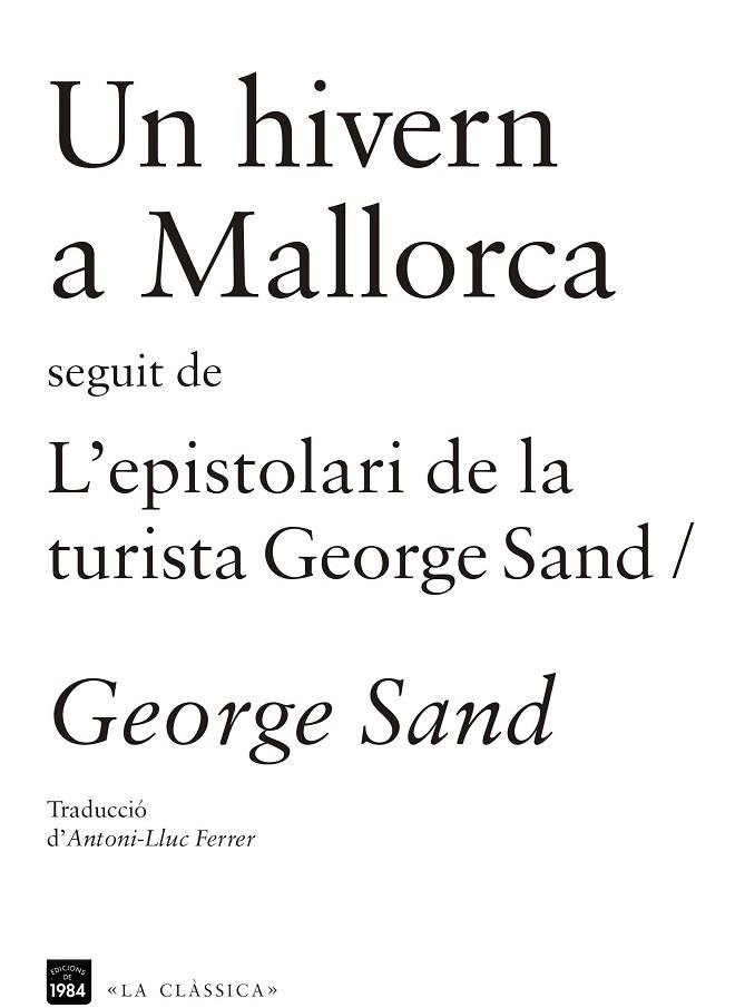 HIVERN A MALLORCA / L'ESPISTOLARI DE LA TURISTA GEORGE SAND, UN | 9788415835202 | SAND, GEORGE | Llibreria L'Illa - Llibreria Online de Mollet - Comprar llibres online