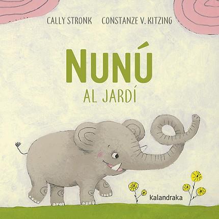 NUNÚ AL JARDÍ | 9788416804337 | STRONK, CALLY | Llibreria L'Illa - Llibreria Online de Mollet - Comprar llibres online