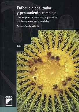 ENFOQUE GLOBALIZADOR Y PENSAMIENTO COMPLEJO | 9788478272112 | ZABALA VIDIELLA, ANTONI | Llibreria L'Illa - Llibreria Online de Mollet - Comprar llibres online