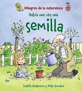 HABIA UNA VEZ UNA SEMILLA | 9788466786843 | ANDERSON, JUDITH / MIKE GORDON | Llibreria L'Illa - Llibreria Online de Mollet - Comprar llibres online