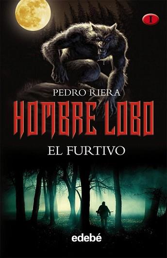 HOMBRE LOBO: EL FURTIVO (VOLUMEN I DE LA TRILOGÍA DE PEDRO R | 9788468301938 | RIERA, PEDRO | Llibreria L'Illa - Llibreria Online de Mollet - Comprar llibres online