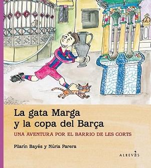 GATA MARGA Y LA COPA DEL BARÇA, LA | 9788415098621 | PARERA CIURÓ, NÚRIA | Llibreria L'Illa - Llibreria Online de Mollet - Comprar llibres online