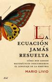 ECUACION JAMAS RESUELTA, LA | 9788434453241 | LIVIO, MARIO | Llibreria L'Illa - Llibreria Online de Mollet - Comprar llibres online