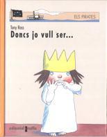 DONCS JO VULL SER... | 9788482867724 | ROSS, TONY | Llibreria L'Illa - Llibreria Online de Mollet - Comprar llibres online