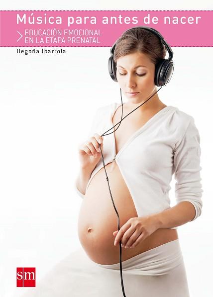 MUSICA PARA ANTES DE NACER | 9788467552409 | IBARROLA, BEGOÑA | Llibreria L'Illa - Llibreria Online de Mollet - Comprar llibres online