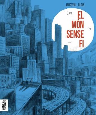 MÓN SENSE FI, EL | 9788419523020 | CHRISTOPHE BLAIN & JEAN-MARC JANCOVINCI | Llibreria L'Illa - Llibreria Online de Mollet - Comprar llibres online