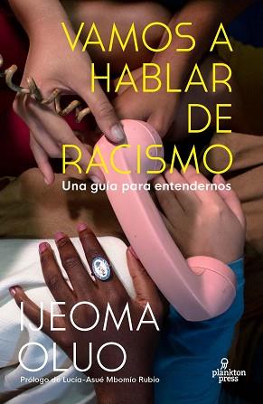 VAMOS A HABLAR DE RACISMO | 9788419362001 | OLUO, IJEOMA | Llibreria L'Illa - Llibreria Online de Mollet - Comprar llibres online