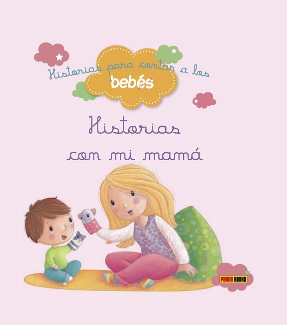 HISTORIAS PARA CONTAR A LOS BEBÉS, HISTORIAS CON MI MAMÁ | 9788490944233 | BÉNEDICTE CARBONEILL; DELPHINE BOLIN; GHISLAINE BIONDI | Llibreria L'Illa - Llibreria Online de Mollet - Comprar llibres online