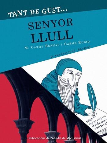 TANT DE GUST SENYOR LLULL | 9788478263097 | BERNAL, M.CARME; RUBIO, CARME | Llibreria L'Illa - Llibreria Online de Mollet - Comprar llibres online