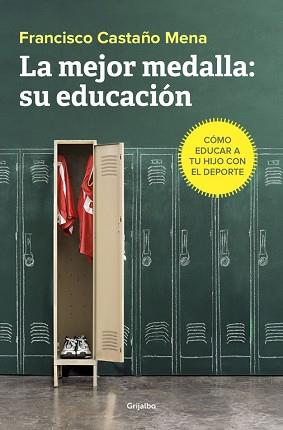 MEJOR MEDALLA SU EDUCACIÓN, LA | 9788425355813 | CASTAÑO MENA, FRANCISCO | Llibreria L'Illa - Llibreria Online de Mollet - Comprar llibres online