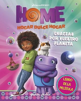 HOME. EL LIBRO DE LA PELÍCULA. GRACIAS POR VUESTRO PLANETA | 9788408139256 | DREAMWORKS | Llibreria L'Illa - Llibreria Online de Mollet - Comprar llibres online