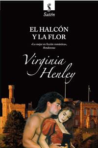 HALCON Y LA FLOR, EL | 9788498676730 | HENLEY, VIRGINIA | Llibreria L'Illa - Llibreria Online de Mollet - Comprar llibres online