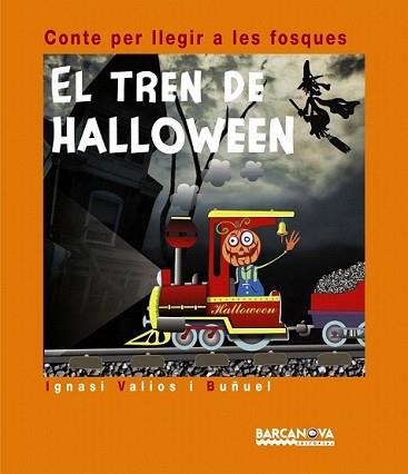 TREN DE HALLOWEEN, EL | 9788448926557 | VALIOS I BUÑUEL, IGNASI | Llibreria L'Illa - Llibreria Online de Mollet - Comprar llibres online